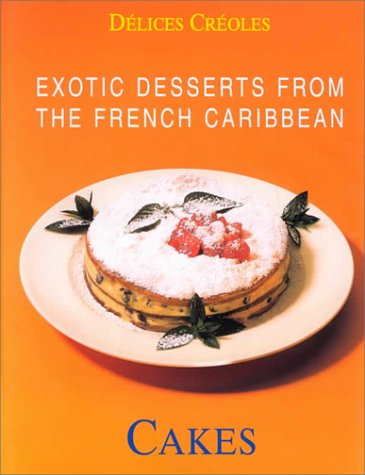 Exotic Desserts from the Caribbean: Cakes book
