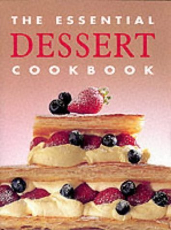 The Essential Dessert Cookbook Leisure, Home & Garden