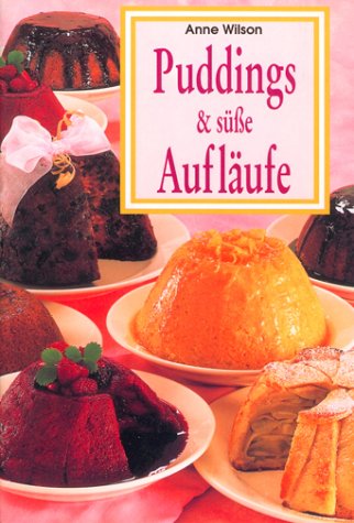 Puddings & süße Aufläufe Cooking & Enjoying
