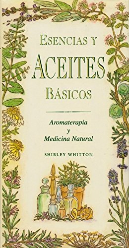 Esencias y aceites básicos. Aromaterapia y medicina natural Books