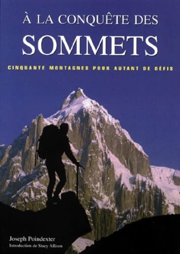 A La Conquete Des Sommets. Cinquante Montagnes Pour Autant De Defis Books