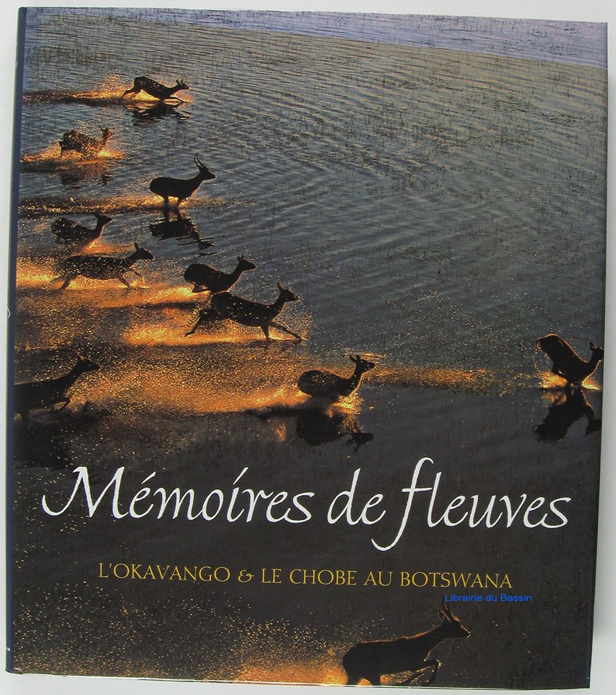 Mémoires de fleuves : l'Okavango et le Chobé au Botswana book