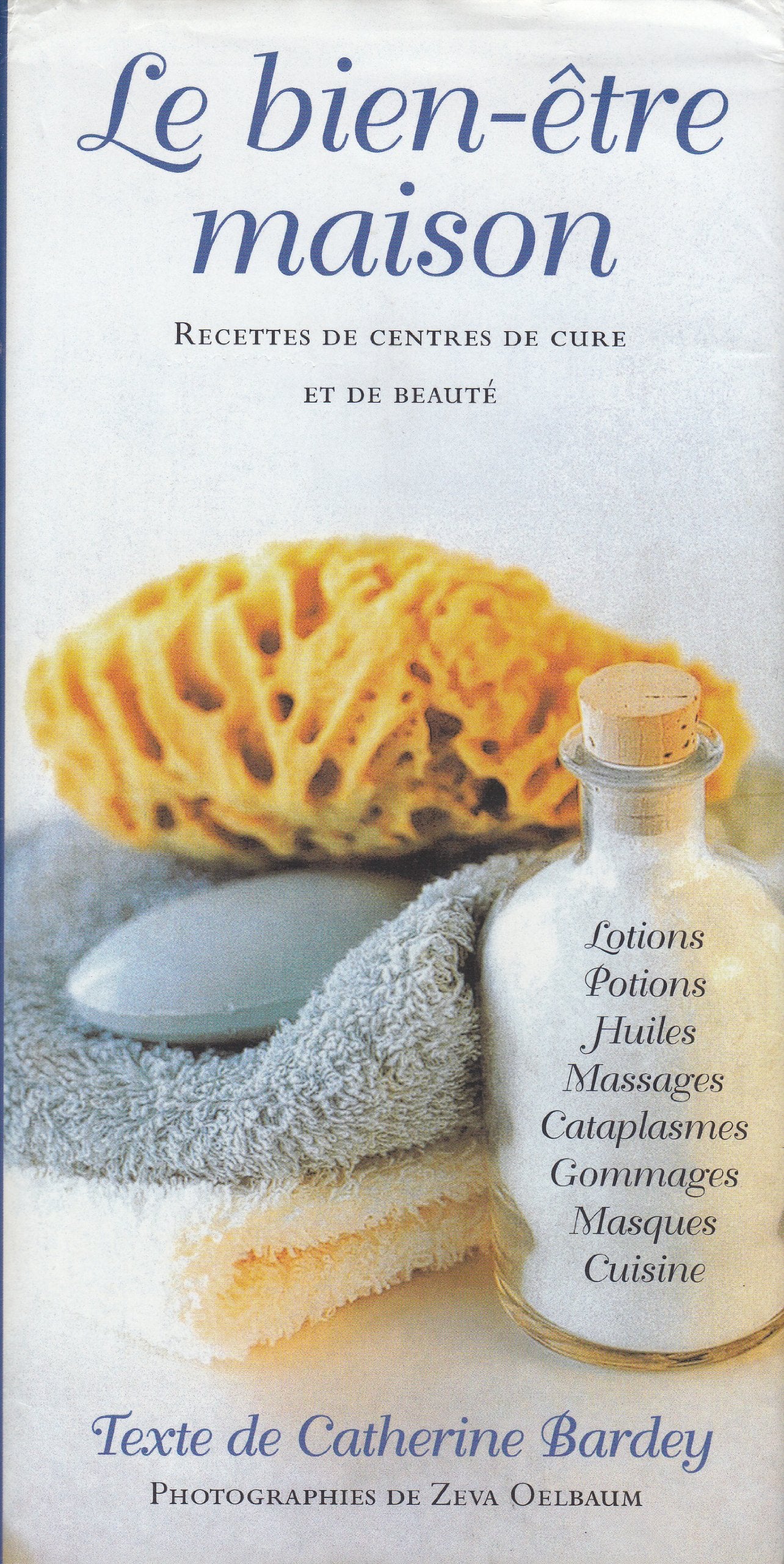 Le bien-être maison : recettes de centre de cure et de beauté Books