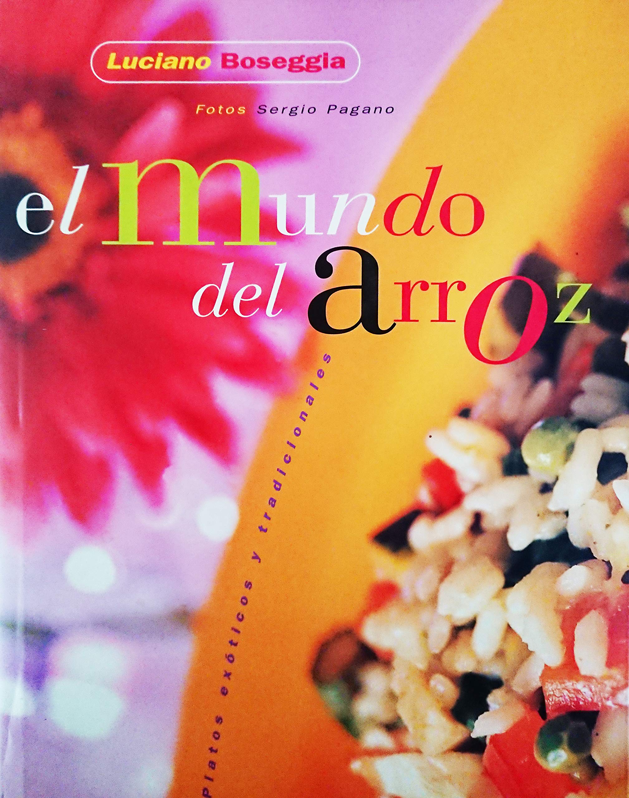 El mundo del arroz: platos exoticos y tradicionales book