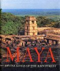 Maya: Divine Kings of the Rain Forest: Culture and Civilization General education