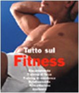 Tutto sul fitness. Ediz. illustrata book