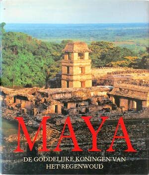 Maya: de goddelijke koningen van het regenwoud Books