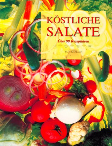 Product Image: Köstliche Salate. Über 99 Rezeptideen