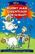 Wie... klont man eigentlich ein Schaf? Das schlaue Buch für junge Superhirne Books