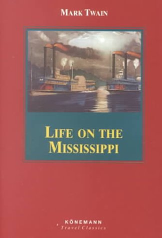 Life on the Mississippi (Konemann Classics) Classics