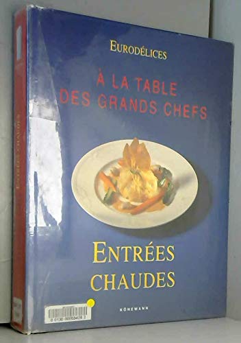 Eurodélices : A la table des grands chefs: Entrées chaudes book