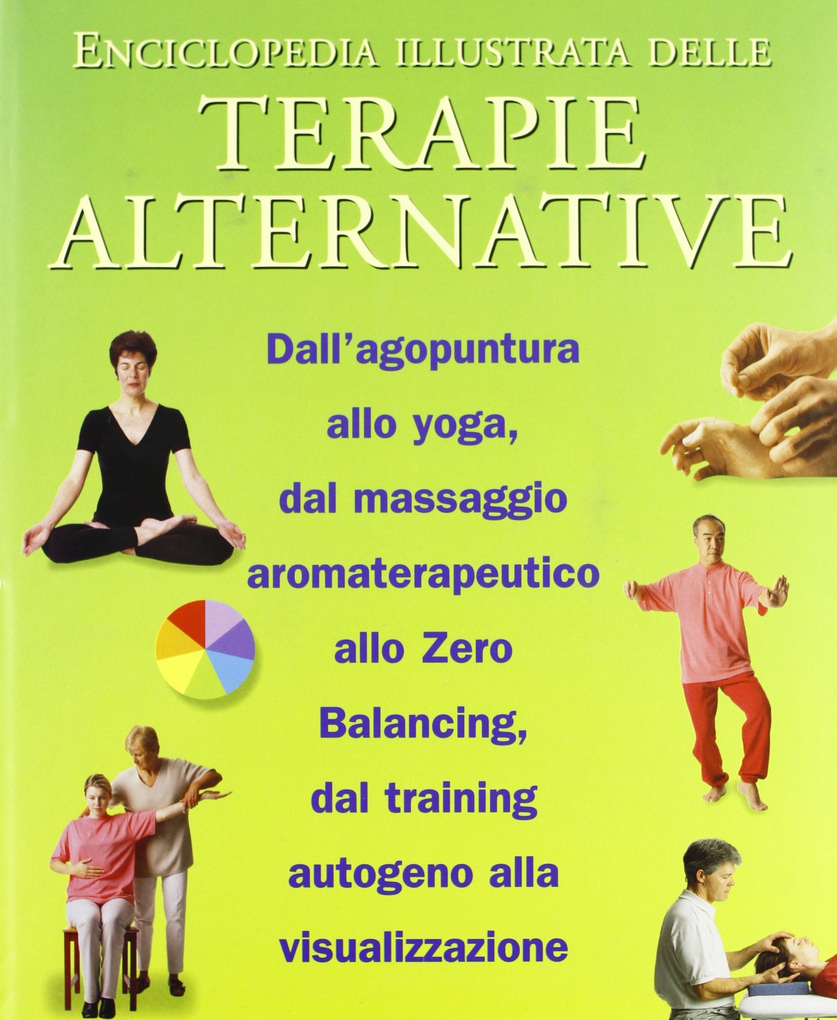Enciclopedia illustrata delle terapie alternative. Ediz. illustrata book