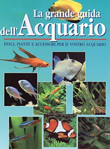 La grande guida dell'acquario. Ediz. illustrata book