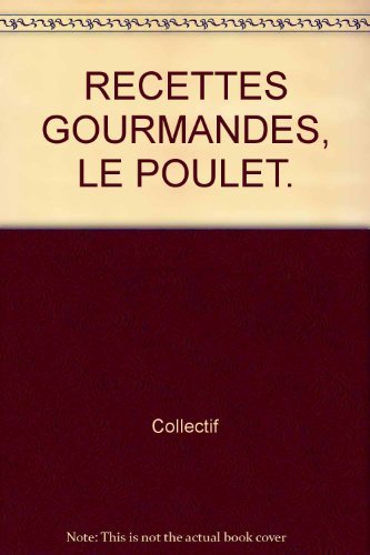 Recettes Gourmandes, Le Poulet. Books