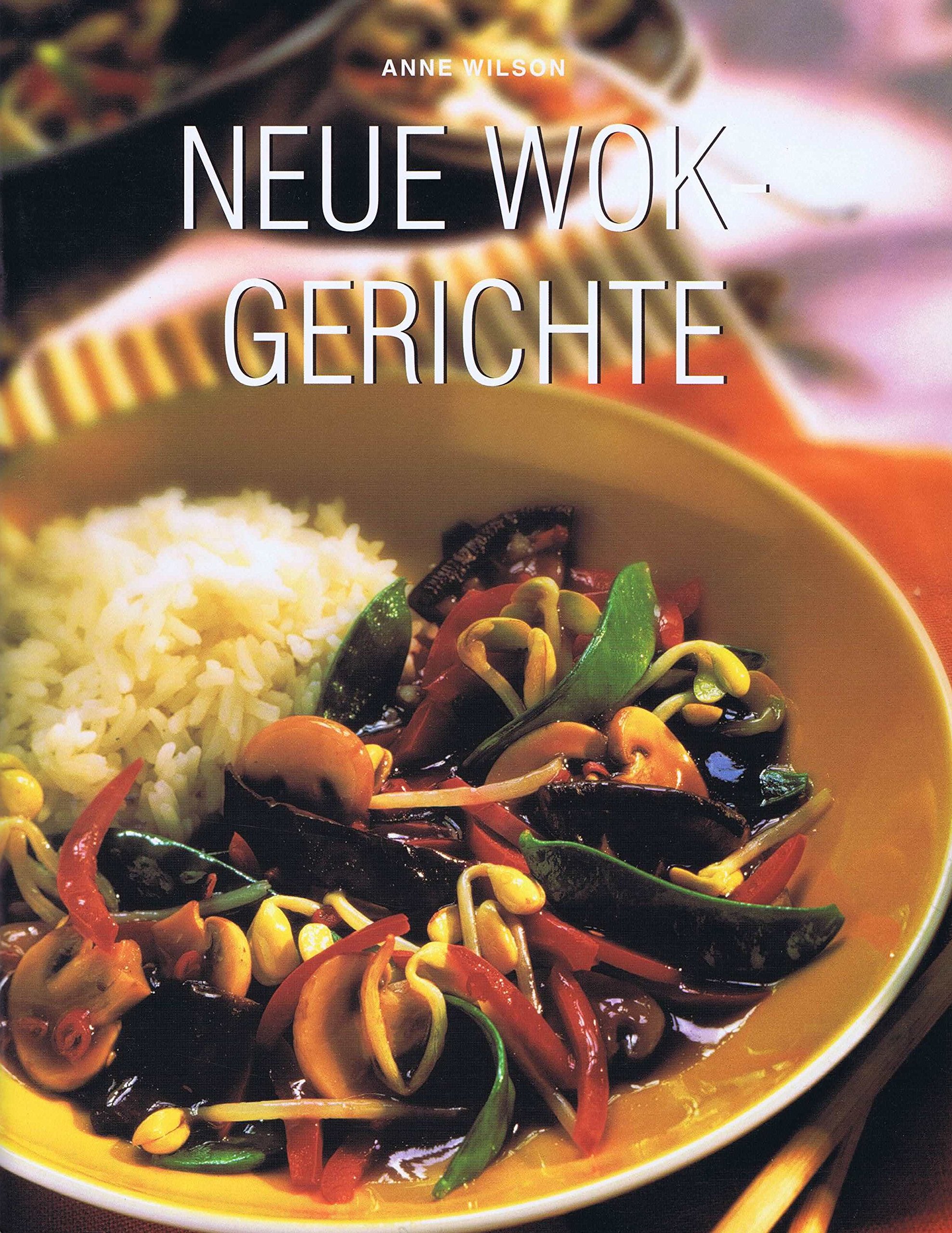 Neue Wok Gerichte Cooking & Enjoying