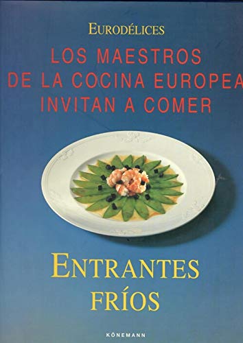 Entrantes frios ("los maestros de la cocina europea invitan a comer") book