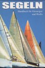 Segeln. Handbuch für Einsteiger und Profis Leisure & Fun