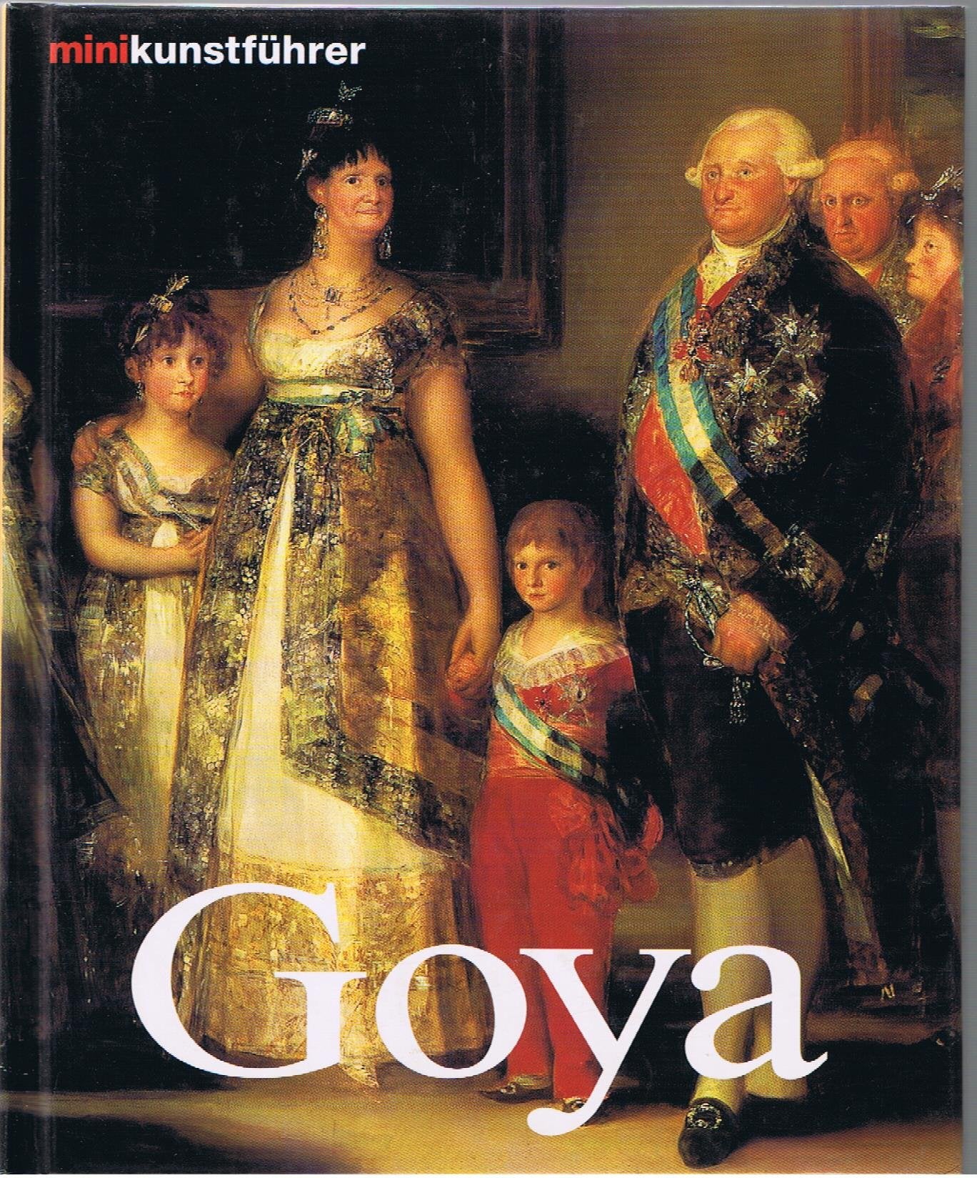 Francisco de Goya. Leben und Werk (Minikunstführer) Books