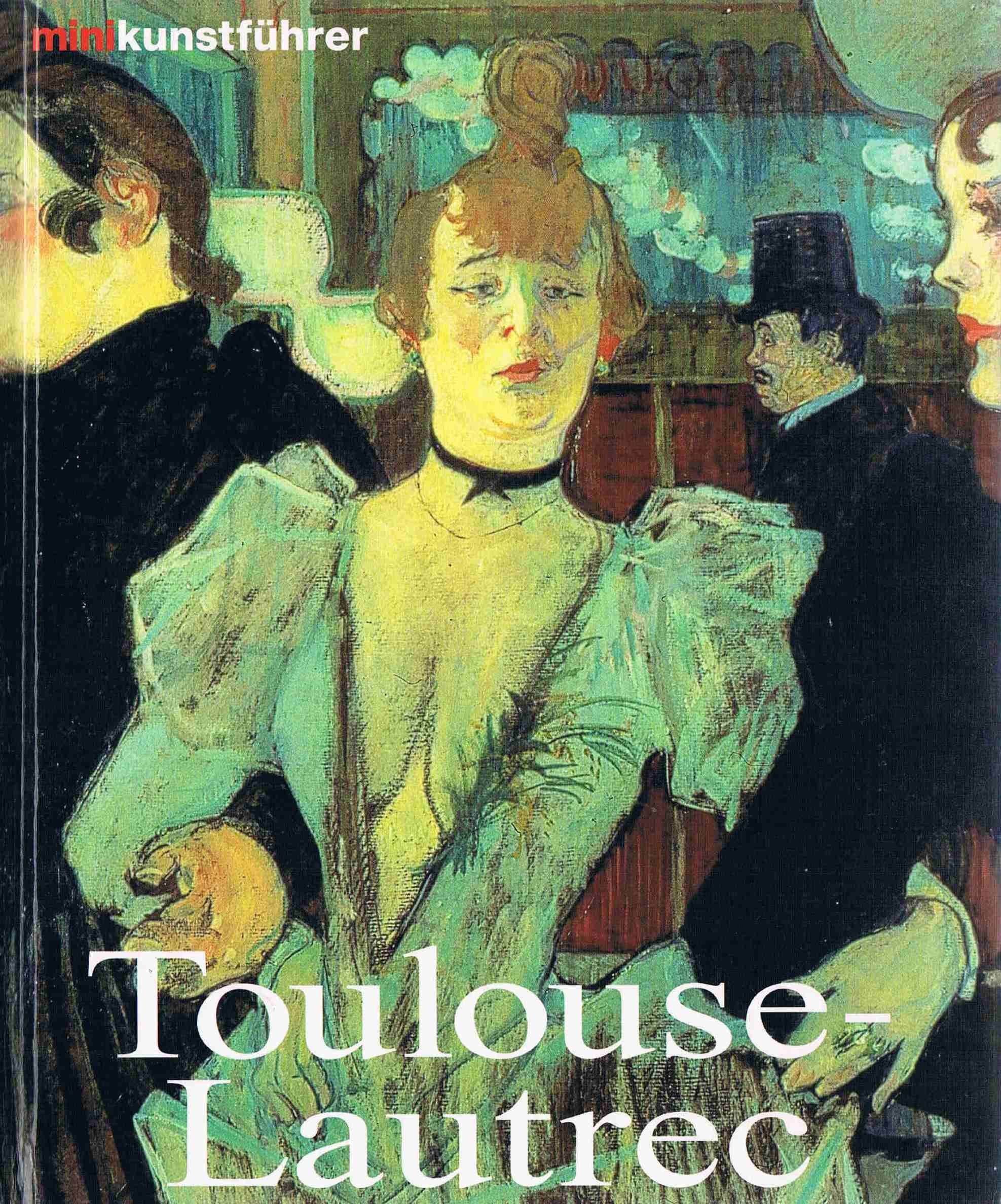 Henri de Toulouse-Lautrec. Leben und Werk Books