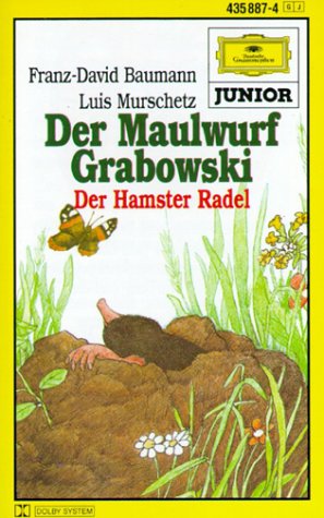 Der Maulwurf Grabowski. Der Hamster Radel, 1 Cassette: 29 Min. Novels & Short Stories