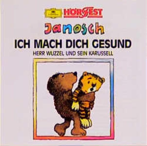 Ich mach Dich gesund, sagte der Bär /Herr Wuzzel und sein Karussell: Hörspiel (Hörfest Janosch) Novels & Short Stories