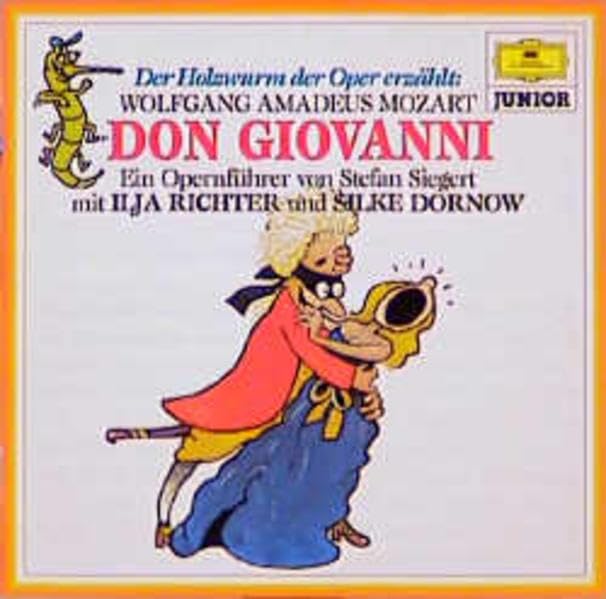 Der Holzwurm der Oper erzählt: Wolfgang Amadeus Mozart: Don Giovanni: Mit zahlr. Musikbeisp. (Deutsche Grammophon Junior) Non-fiction