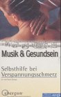 Selbsthilfe bei Verspannungsschmerz: Mit Übungen u. spezifischer Musikauswahl Lifestyle