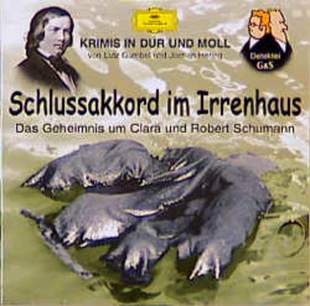 Schlussakkord im Irrenhaus. Das Geheimnis von Clara und Robert Schumann: Krimis in Dur und Moll. Produktion Hessischer Rundfunk: Das Geheimnis um ... Robert Schumann. (Deutsche Grammophon Junior) Sheet Music