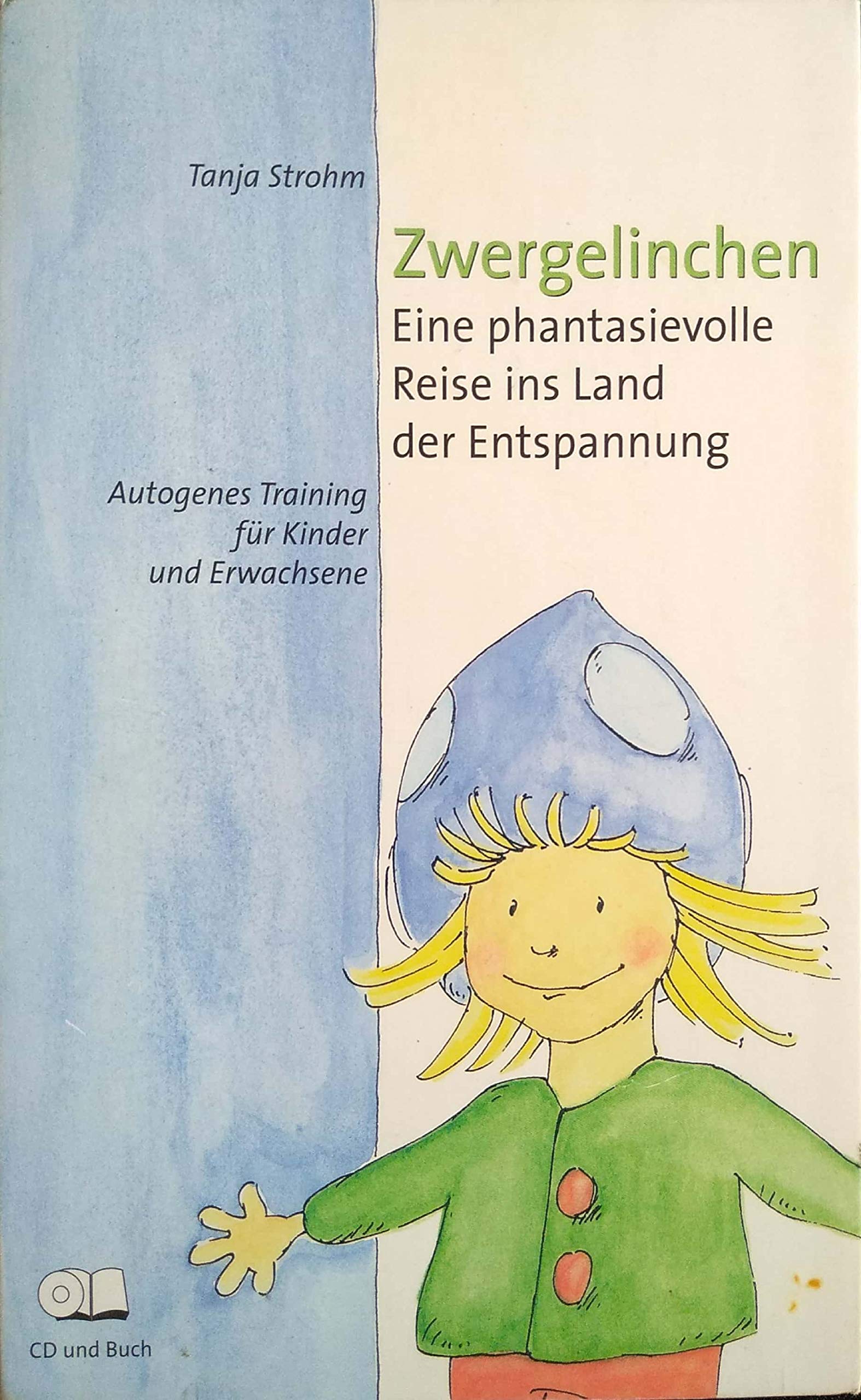 Zwergelinchen - Eine phantasievolle Reise ins Land der Entspannung Parents & Children