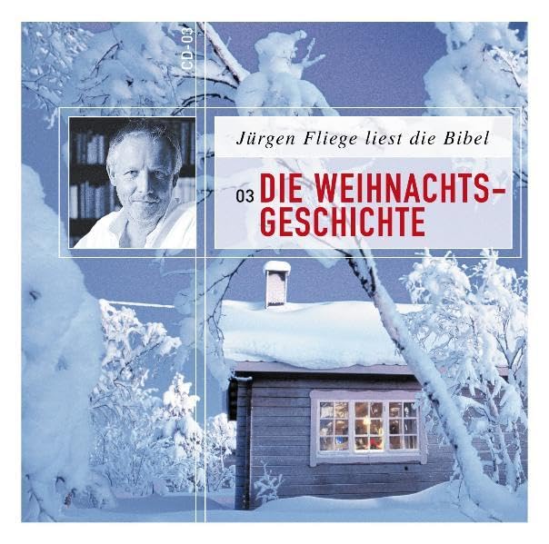 Die Weihnachtsgeschichte: Jürgen Fliege liest die Bibel: Die heiligen Texte der Weihnachtszeit Religion & Esotericism