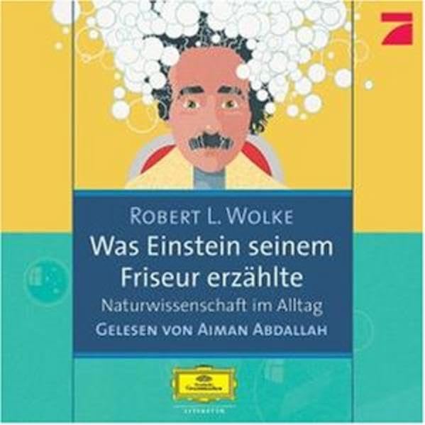 Was Einstein seinem Friseur erzählte: Naturwissenschaft im Alltag Leisure, Home & Garden