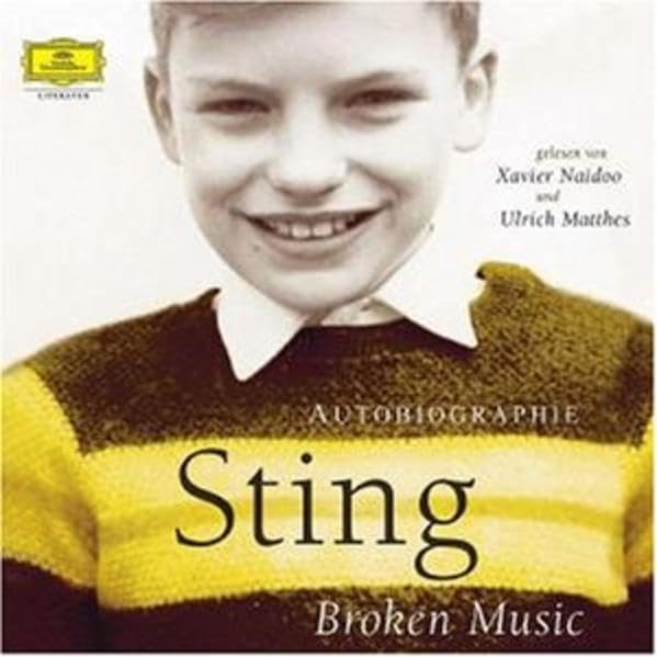 Sting: Broken Music - Die Autobiographie: Autobiographie. Musikalisch illustriert mit Originalaufnahmen cd