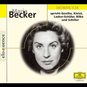 Maria Becker spricht aus Schiller, Kleist, Rilke u.a. (Eloquence Hörbuch) Contemporary literature