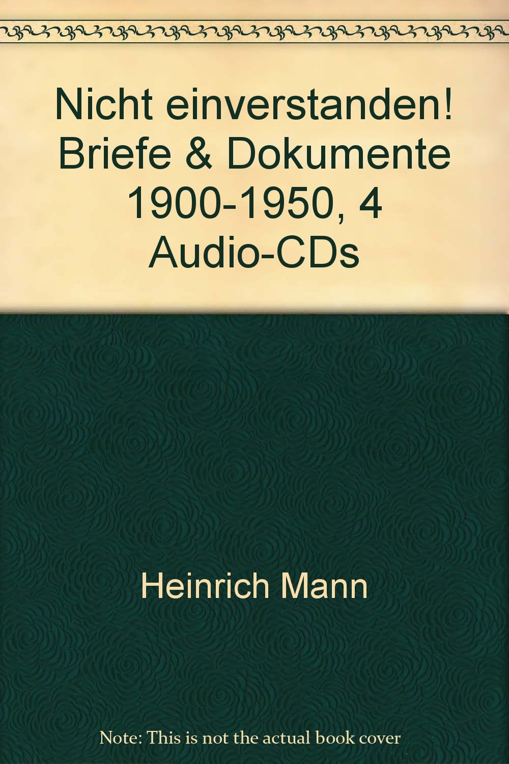 Nicht einverstanden! (Briefwechsel 1900-1950): Gesprochen von Rudolf Jürgen Bartsch und Bodo Primus Essays & Short Stories