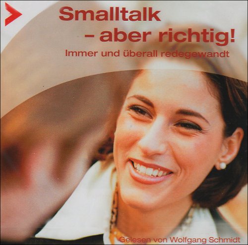 Smalltalk - aber richtig!, 1 Audio-CD: Immer und überall redegewandt Lifestyle