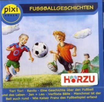 Fussballgeschichten: Tor! Tor!; Revilo - Eine Geschichte über den Fußball und das Leben, Jan und Leo - Verflixte Bälle; Manchmal ist der Ball auch rund; Wie Kaiser Franz das Fußballspiel erfand Children's books