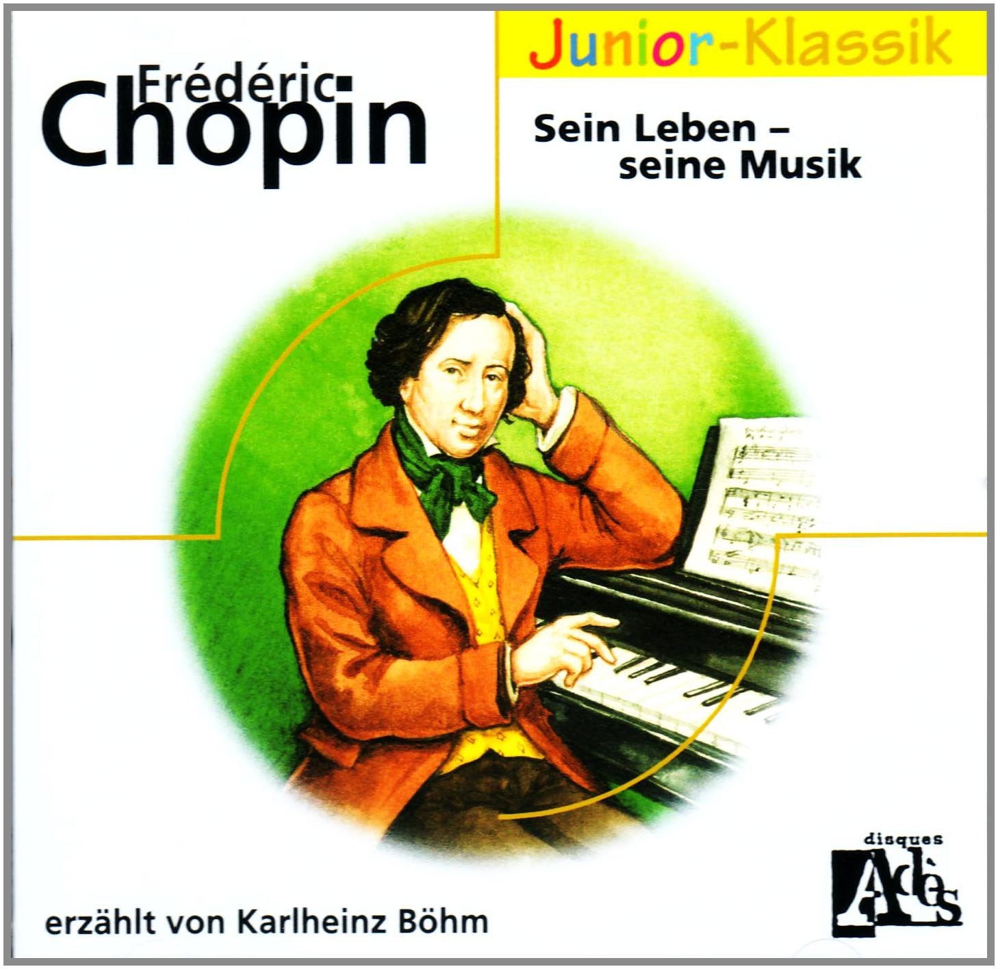 Sein Leben - Seine Musik: Frédéric Chopin (Eloquence Junior - Klassik) Non-fiction