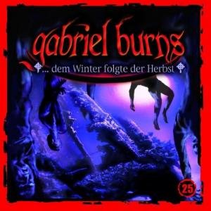 Gabriel Burns - CD: Gabriel Burns, Audio-CDs, Tl.25 : Dem Winter folgte der Herbst, 1 Audio-CD: Folge 25 cd