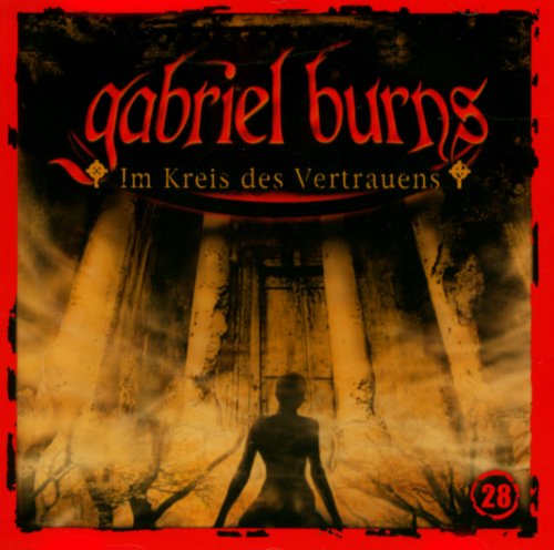 Gabriel Burns - CD / Im Kreis des Vertrauens: Hörspiel Horror & Mystery