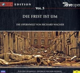 Focus CD Edition / Die Frist ist um: Die Opernwelt von Richard Wagner Arts & Music