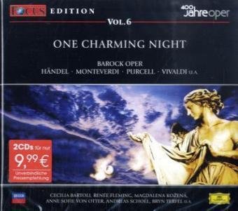 Focus CD Edition / One charming night: Barocke Oper. Händel, Monteverdi, Purcell, Vivaldi u. a.. Cecilia Bartoli, Renée Fleming, Magdalena Kozená, Anne Sofie von Otter, Andreas Scholl u. a. Arts & Music