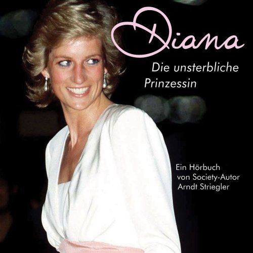 Diana - Die unsterbliche Prinzessin: Ein Hörbuch Books