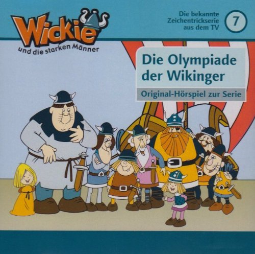 Wickie und die starken Männer - CD / Wickie Folge 7: Eine böse Überraschung; Flucht aus dem Schloss; Abenteuer in Griechenland; Die Olympiade der Kinder Novels & Short Stories for children