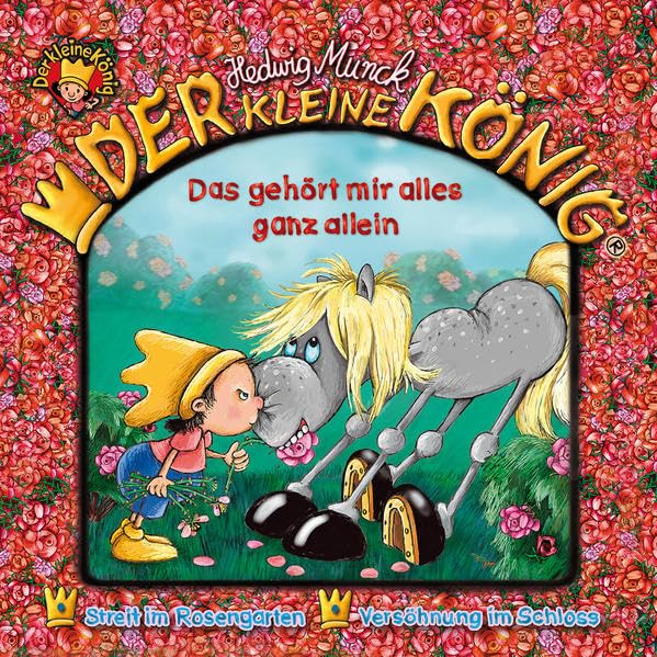 Der kleine König - CD / Das gehört mir alles ganz allein! Novels & Short Stories