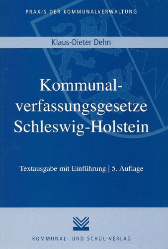 Kommunalverfassungsgesetze Schleswig-Holstein: Textausgabe mit Einführung Law