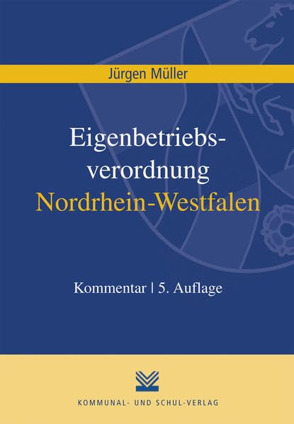 Eigenbetriebsverordnung / Kommunalunternehmensverordnung Nordrhein-Westfalen: Kommentare Law