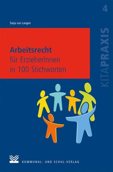 Arbeitsrecht für ErzieherInnen in 100 Stichworten (Kitapraxis) Law
