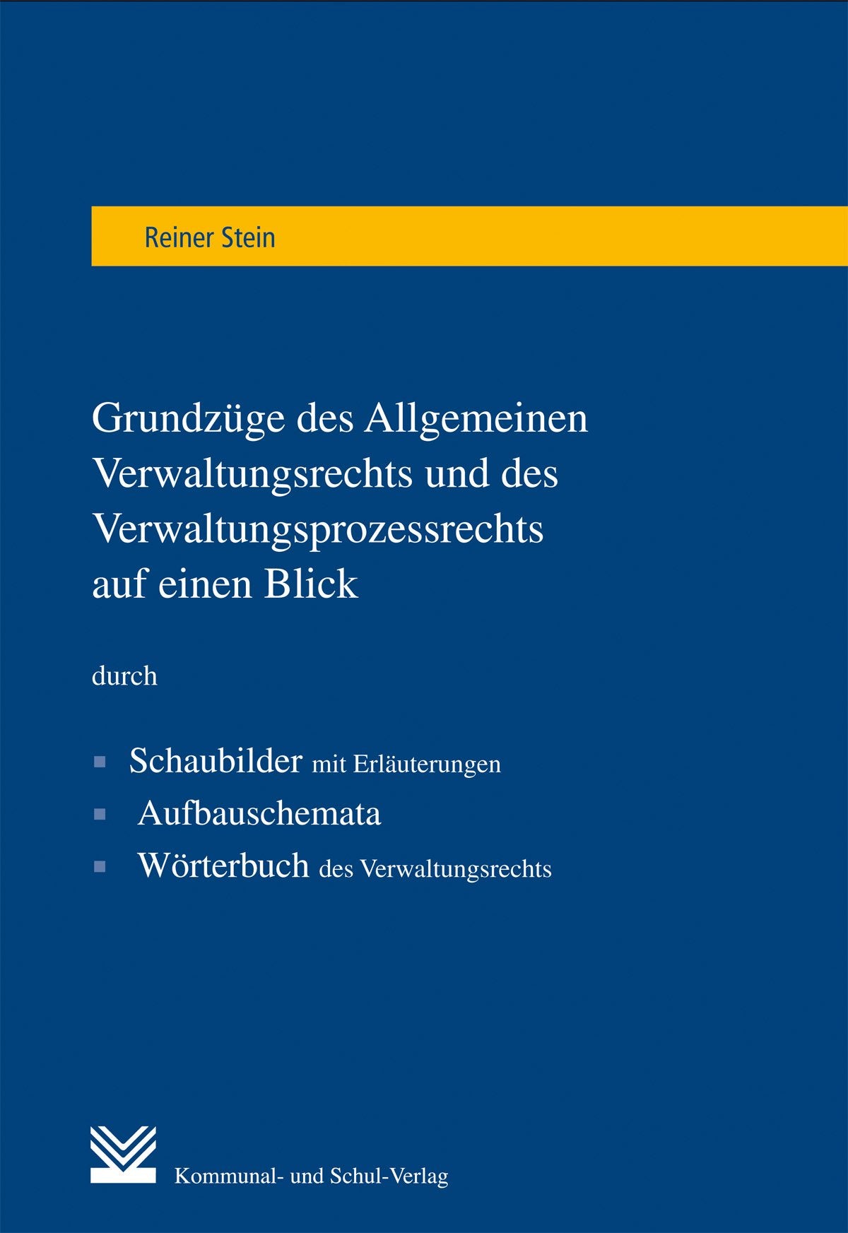 Grundzüge des Allgemeinen Verwaltungsrechts und des Verwaltungsprozessrechts auf einen Blick Law
