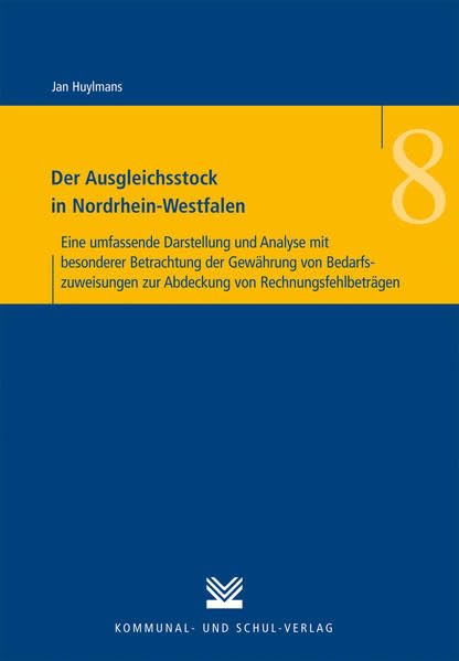 Der Ausgleichsstock in Nordrhein-Westfalen: Eine umfassende Darstellung und Analyse mit besonderer Betrachtung der Gewährung von Bedarfszuweisungen ... und Praxis der Kommunalverwaltung) Law