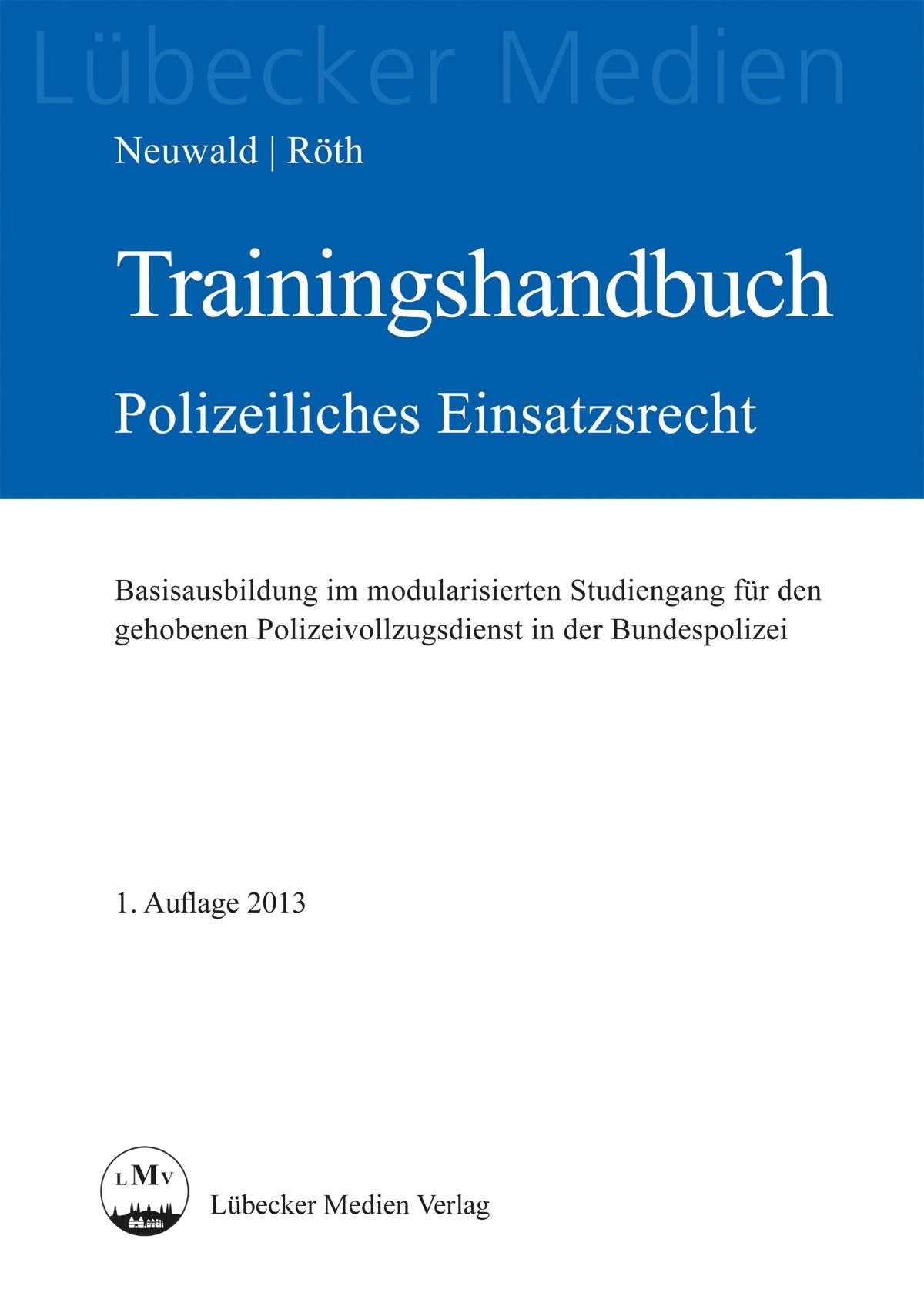 Trainingshandbuch Polizeiliches Einsatzrecht (Lübecker Medien) Business, Finance & Career